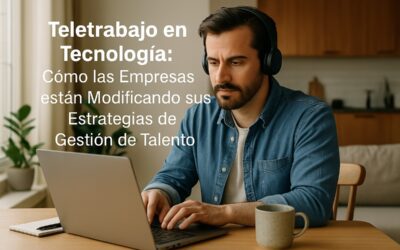 Teletrabajo en Tecnología: Cómo las Empresas están Modificando sus Estrategias de Gestión de Talento